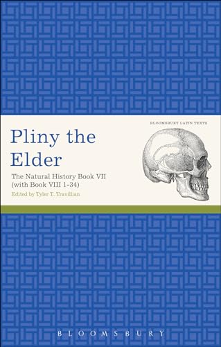 Beispielbild fr Pliny the Elder, The Natural History Book VII (with Book VIII 1-34) [Bloomsbury Latin Texts] zum Verkauf von Windows Booksellers