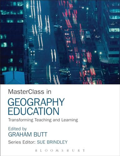Stock image for MasterClass in Geography Education: Transforming Teaching and Learning for sale by Chiron Media