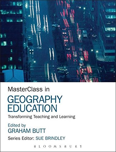 Beispielbild fr MasterClass in Geography Education: Transforming Teaching and Learning zum Verkauf von Prominent Books
