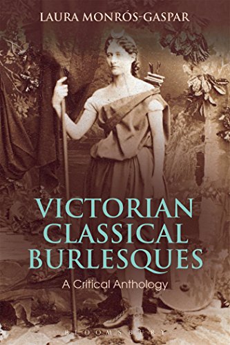 Stock image for Victorian Classical Burlesques A Critical Anthology Bloomsbury Studies in Classical Reception for sale by PBShop.store US