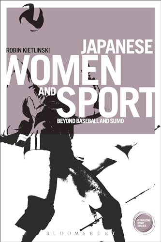 Stock image for Japanese Women and Sport: Beyond Baseball and Sumo for sale by Chiron Media
