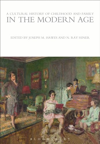 9781472554727: A Cultural History of Childhood and Family in the Modern Age (The Cultural Histories Series)