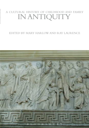 9781472554734: Cultural History of Childhood and Family in Antiquity, A (The Cultural Histories Series)