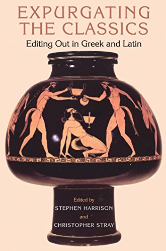 Beispielbild fr Expurgating the Classics: Editing Out in Greek and Latin zum Verkauf von Phatpocket Limited