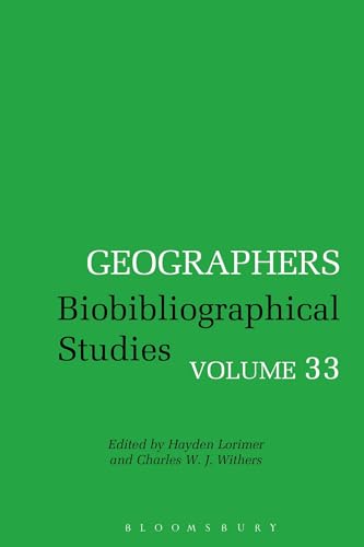 Imagen de archivo de Geographers Biobibliographical Studies: Biobibliographical Studies, Volume 33 a la venta por Reuseabook