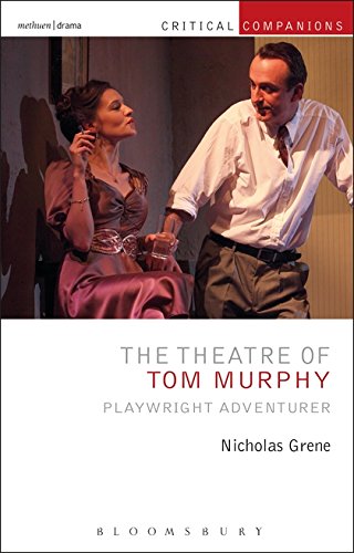 Stock image for The Theatre of Tom Murphy: Playwright Adventurer (Critical Companions) [Paperback] Grene, Nicholas; Lonergan, Patrick and Wetmore Jr., Kevin J. for sale by The Compleat Scholar