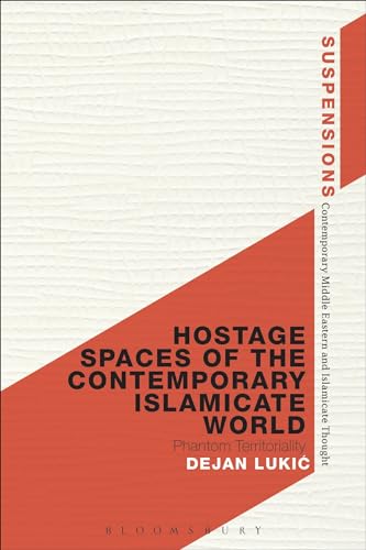 Stock image for Hostage Spaces of the Contemporary Islamicate World : Phantom Territoriality for sale by Better World Books