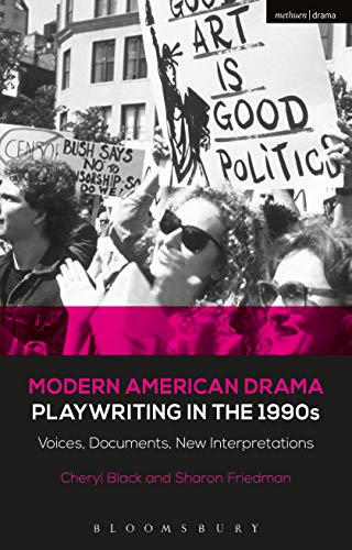 Stock image for Modern American Drama: Playwriting in the 1990s: Voices, Documents, New Interpretations (Decades of Modern American Drama: Playwriting from the 1930s to 2009, 8) [Hardcover] Friedman, Sharon; Black, Cheryl; Murphy, Brenda and Listengarten, Julia for sale by The Compleat Scholar