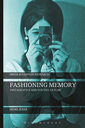 Stock image for Fashioning Memory: Vintage Style and Youth Culture (Dress and Fashion Research) [Hardcover] Jenss, Heike and Eicher, Joanne B. for sale by The Compleat Scholar