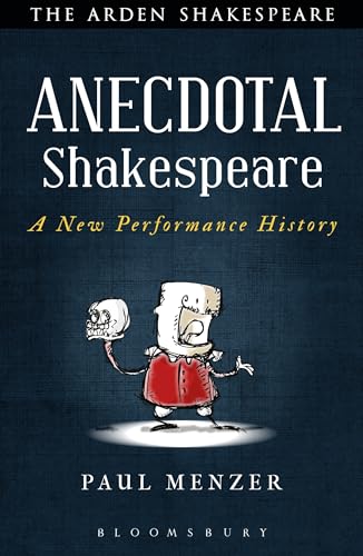 Beispielbild fr Anecdotal Shakespeare: A New Performance History (Arden Shakespeare) zum Verkauf von WorldofBooks