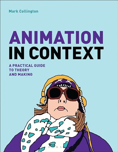Imagen de archivo de Animation in Context: A Practical Guide to Theory and Making a la venta por Goodwill Southern California