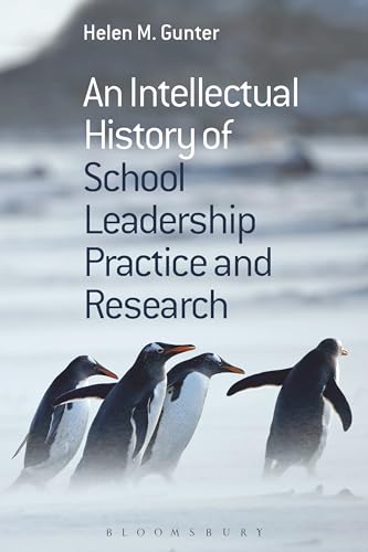 9781472578983: An Intellectual History of School Leadership Practice and Research: An Intellectual History of Practice and Research