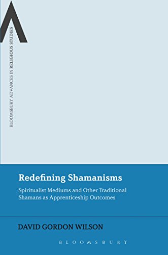 Stock image for Redefining Shamanisms: Spiritualist Mediums and Other Traditional Shamans as Apprenticeship Outcomes for sale by Chiron Media