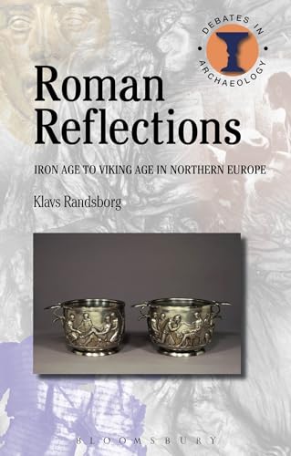Beispielbild fr Roman Reflections: Iron Age to Viking Age in Northern Europe (Debates in Archaeology) zum Verkauf von Reuseabook