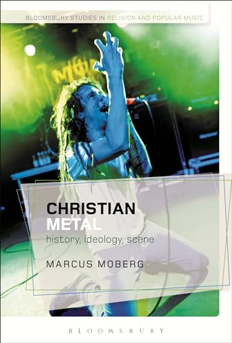 Beispielbild fr Christian Metal History, Ideology, Scene Bloomsbury Studies in Religion and Popular Music zum Verkauf von PBShop.store US