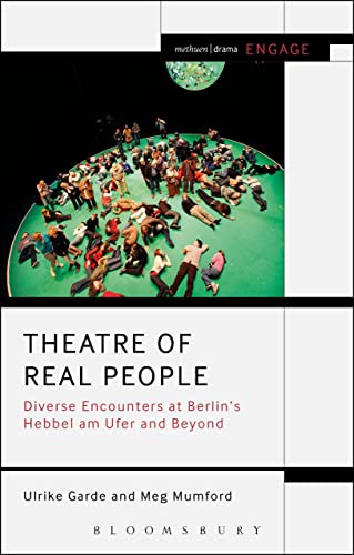 Stock image for Theatre of Real People: Diverse Encounters from Berlin's Hebbel Am Ufer and Beyond for sale by Revaluation Books