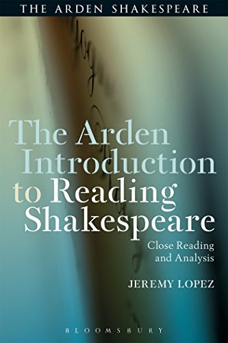 9781472581020: The Arden Introduction to Reading Shakespeare: Close Reading and Analysis (The Arden Shakespeare)