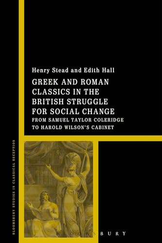 Imagen de archivo de GREEK AND ROMAN CLASSICS IN THE BRITISH STRUGGLE FOR SOCIAL REFORM. a la venta por Any Amount of Books