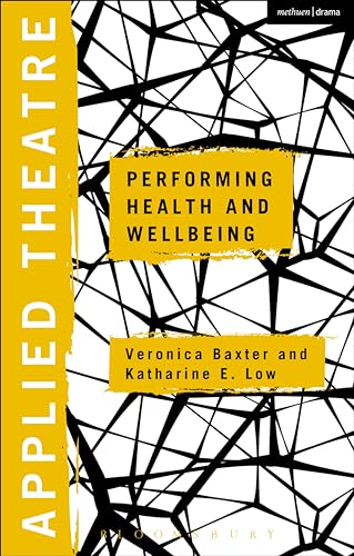 Stock image for Applied Theatre: Performing Health and Wellbeing for sale by AwesomeBooks