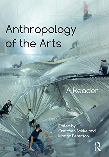 9781472585936: Anthropology of the Arts: A Reader