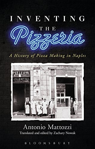 9781472586179: Inventing the Pizzeria: A History of Pizza Making in Naples