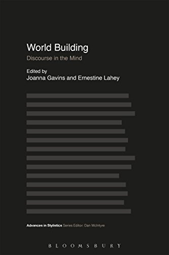 Stock image for World Building: Discourse in the Mind (Advances in Stylistics) [Hardcover] Gavins, Joanna; Lahey, Ernestine and McIntyre, Dan for sale by The Compleat Scholar