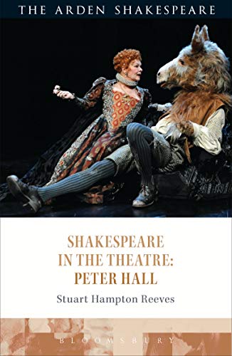 Stock image for Shakespeare in the Theatre: Peter Hall [Hardcover] Hampton-Reeves, Stuart; Escolme, Bridget; Karim-Cooper, Farah and Holland, Peter for sale by The Compleat Scholar