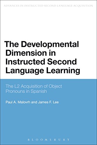 9781472587978: The Developmental Dimension in Instructed Second Language Learning: The L2 Acquisition Of Object Pronouns In Spanish (Advances in Instructed Second Language Acquisition Research)