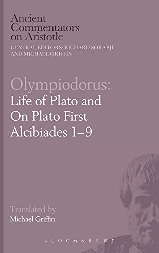9781472588302: Olympiodorus: Life of Plato and On Plato First Alcibiades 1-9 (Ancient Commentators on Aristotle)