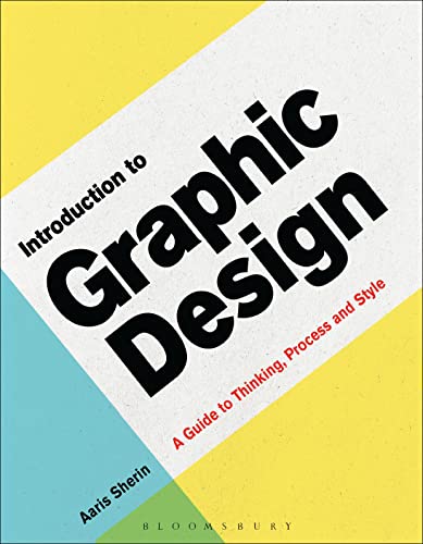 Imagen de archivo de Introduction to Graphic Design: A Guide to Thinking, Process & Style a la venta por ThriftBooks-Atlanta