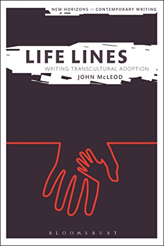 Imagen de archivo de Life Lines: Writing Transcultural Adoption (New Horizons in Contemporary Writing) [Hardcover] McLeod, John; Cheyette, Bryan and Boxall, Peter a la venta por The Compleat Scholar