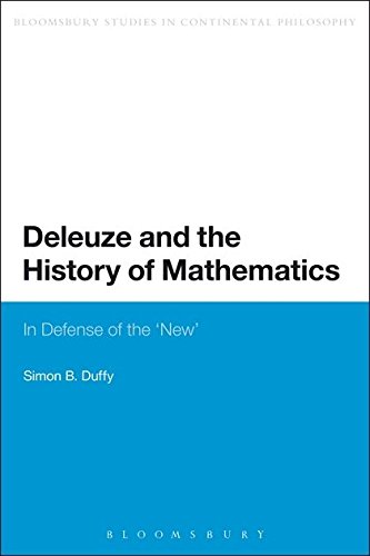 Stock image for Deleuze and the History of Mathematics: In Defense Of The 'New' (Bloomsbury Studies in Continental Philosophy) for sale by Bestsellersuk