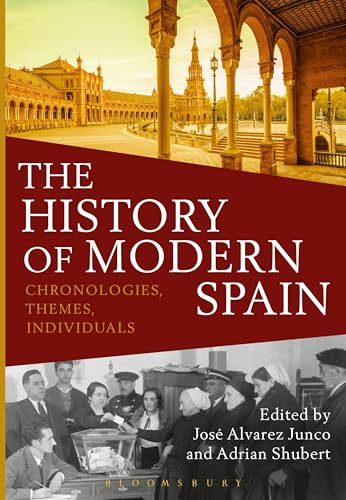 Stock image for The History of Modern Spain: Chronologies, Themes, Individuals for sale by WorldofBooks