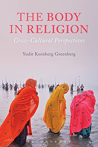 Beispielbild fr The Body in Religion: Cross-Cultural Perspectives zum Verkauf von SecondSale