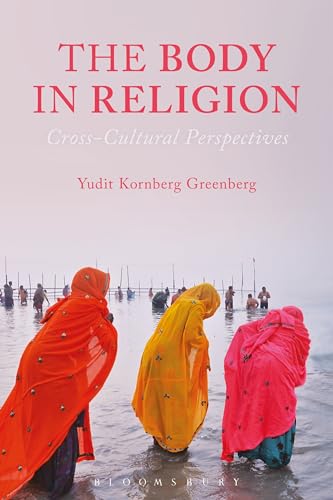 Stock image for The Body in Religion: Cross-Cultural Perspectives for sale by HPB Inc.