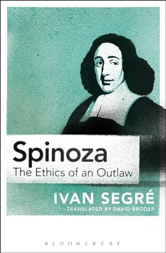 Beispielbild fr Spinoza: The Ethics of an Outlaw zum Verkauf von THE SAINT BOOKSTORE