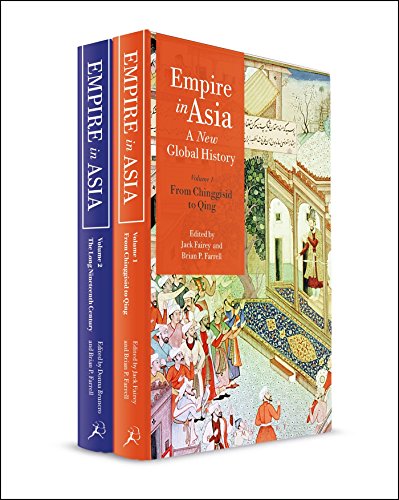 Stock image for Empire in Asia A New Global History; Volume 1: from Chinggisid to Qing; Volume 2: the Long Nineteenth Century for sale by Michener & Rutledge Booksellers, Inc.
