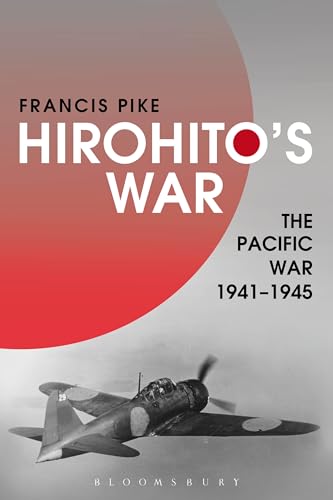 9781472596710: Hirohito's War: The Pacific War, 1941-1945