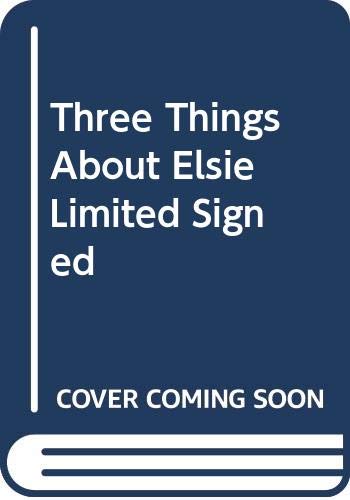 9781472624932: THREE THINGS ABOUT ELSIE LIMITED SIGNED