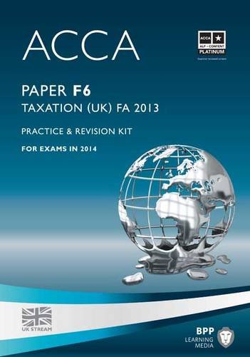 Beispielbild fr ACCA F6 Taxation FA2013: Practice and Revision Kit zum Verkauf von WorldofBooks