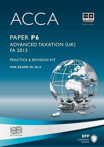 Beispielbild fr ACCA P6 Advanced Taxation FA2013: Practice and Revision Kit zum Verkauf von Cambridge Rare Books