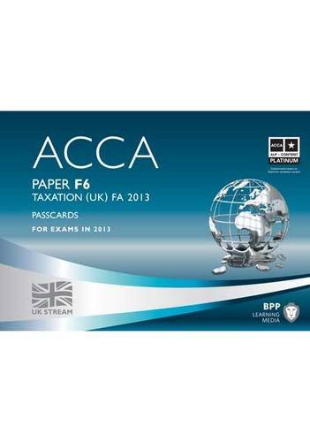 9781472753069: Acca F6 Taxation Fa2013: Paper F6 (ACCA F6 Taxation FA2013: Passcards)