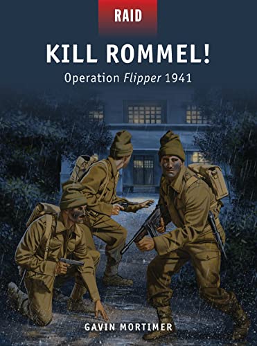 Stock image for Kill Rommel!: Operation Flipper 1941 (Raid) for sale by SecondSale