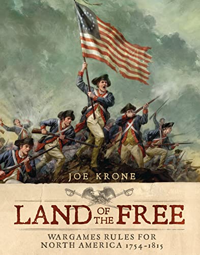 Stock image for Land of the Free: Wargames Rules for North America 1754-1815 for sale by Book Outpost