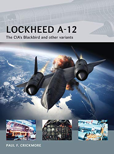 Beispielbild fr Lockheed A-12: The CIA  s Blackbird and other variants (Air Vanguard) zum Verkauf von HPB-Red