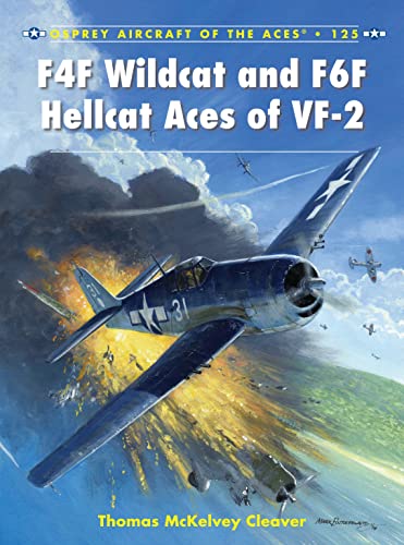 F4F Wildcat and F6F Hellcat Aces of VF-2: 125 (Aircraft of the Aces) - Thomas McKelvey Cleaver