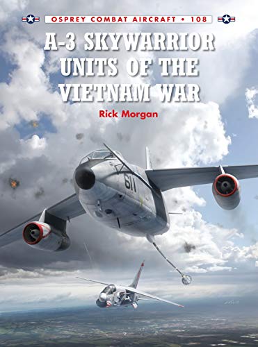 Beispielbild fr A-3 Skywarrior Units of the Vietnam War (Combat Aircraft) zum Verkauf von SecondSale