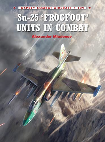 Beispielbild fr Su-25 'Frogfoot' Units In Combat: 109 (Combat Aircraft) zum Verkauf von WorldofBooks