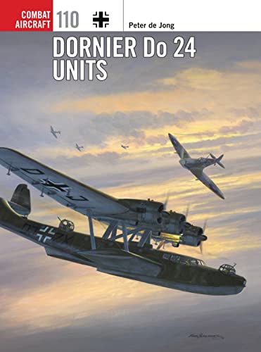 9781472805706: Dornier Do 24 Units (Combat Aircraft, 110)