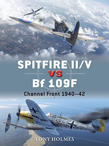 Beispielbild fr Spitfire II/V Vs Bf 109f: Channel Front 1940-42 zum Verkauf von ThriftBooks-Dallas